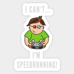 cant speedrunning Sticker